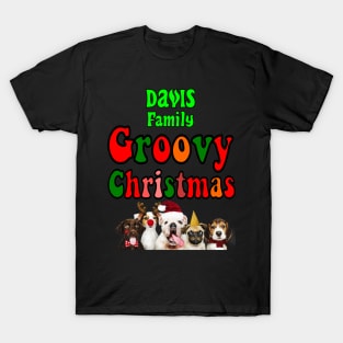 Family Christmas - Groovy Christmas DAVIS family, family christmas t shirt, family pjama t shirt T-Shirt